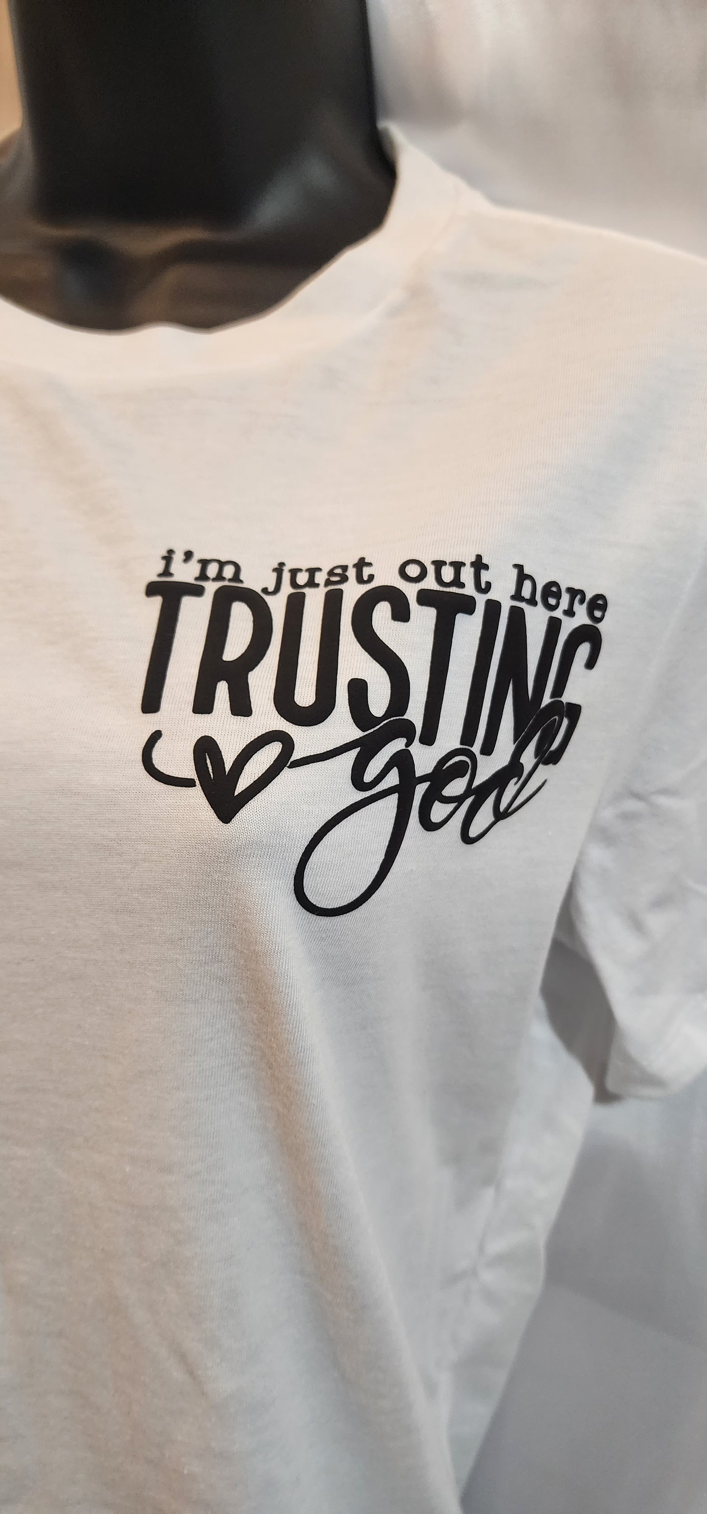 Just out here trusting God t-shirt