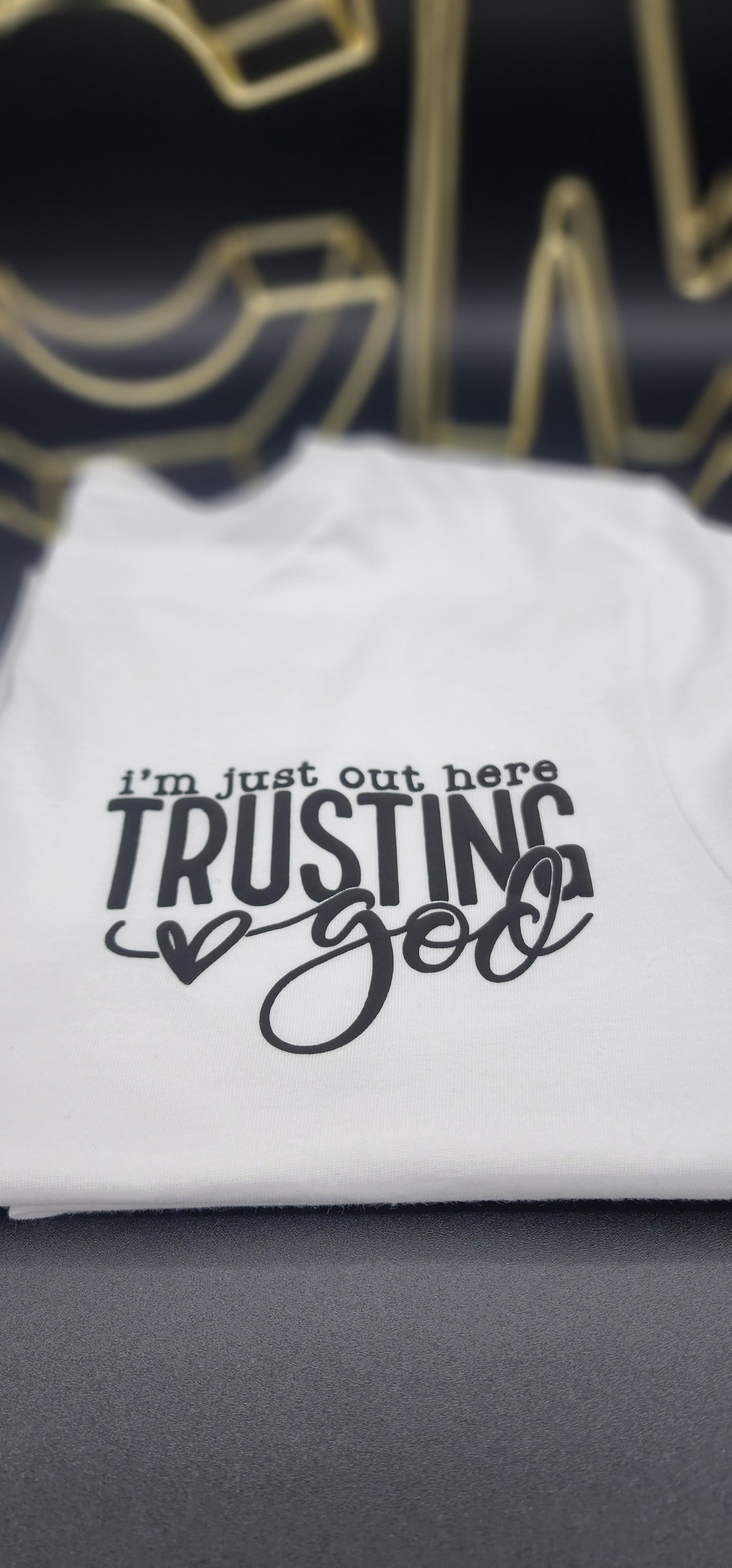 Just out here trusting God t-shirt