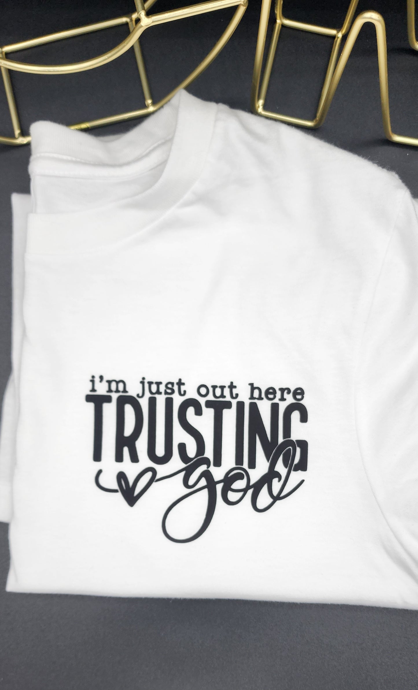 Just out here trusting God t-shirt
