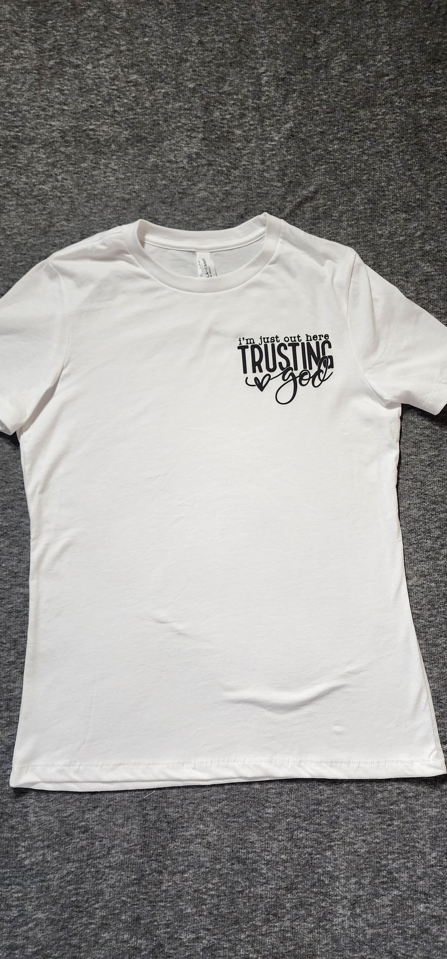 Just out here trusting God t-shirt