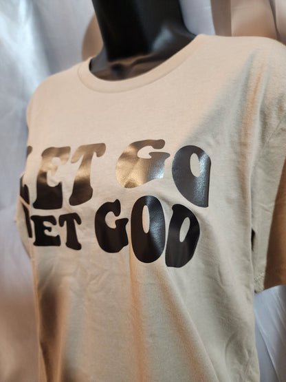 Let go let God, tan color t-shirt.